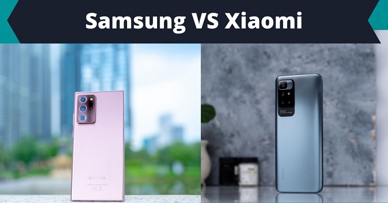 Nên mua điện thoại Samsung hay Xiaomi? Đâu mới là lựa chọn tối ưu nhất cho bạn?